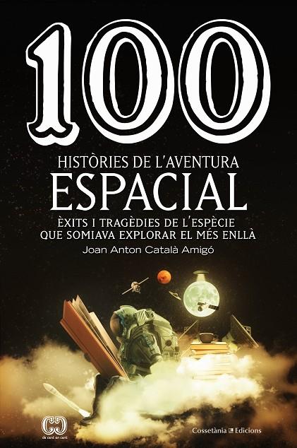 100 HISTÒRIES DE L'AVENTURA ESPACIAL | 9788490349144 | CATALÀ AMIGÓ, JOAN ANTON
