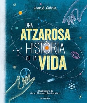 ATZAROSA HISTÒRIA DE LA VIDA, UNA | 9788413563305 | CATALÀ AMIGÓ, JOAN ANTON